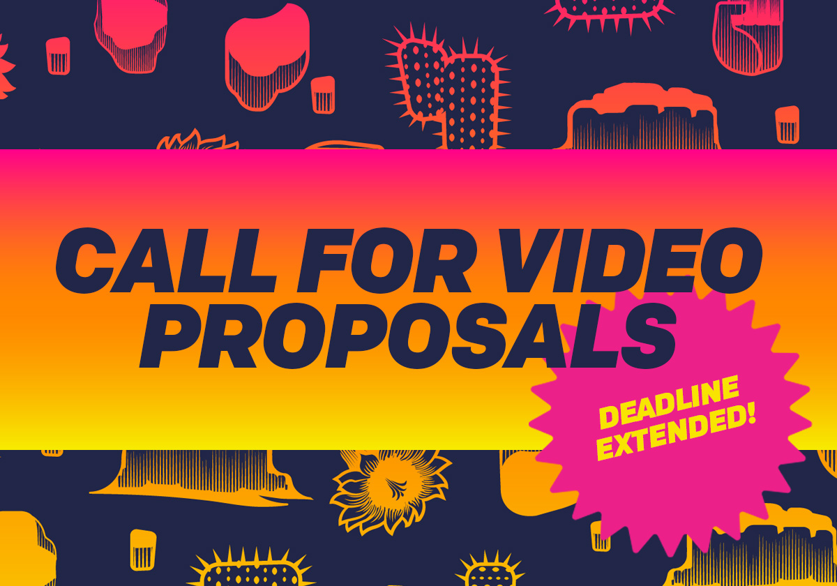 Call for Video Proposals. Deadline Extended.